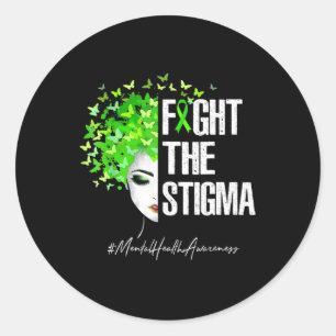 Fight The Stigma Mental Health Awareness Women Gi Classic Round Sticker