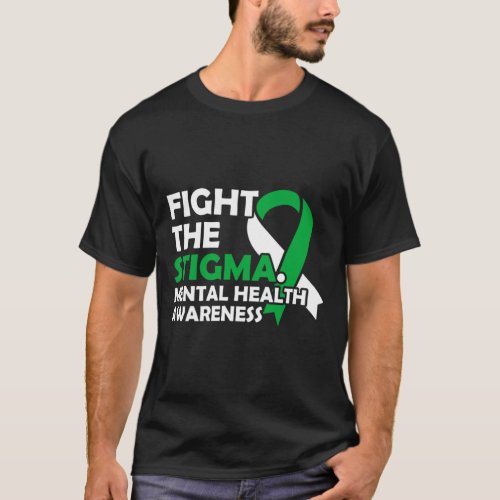 Fight The Stigma T_Shirt Mental Health Awareness G
