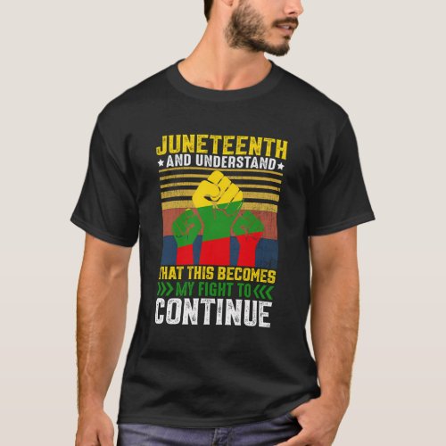 Fight To Continue Juneteenth T_Shirt