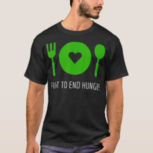 Fight to End Hunger Now  T-Shirt