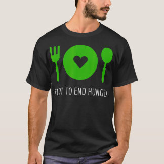 Fight to End Hunger Now  T-Shirt