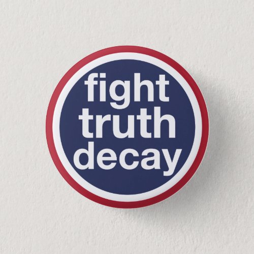 Fight Truth Decay Button