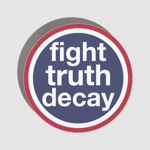 Fight Truth Decay Car Magnet