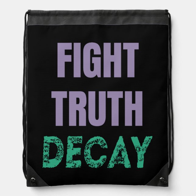 Fight Truth Decay Drawstring Bag (Front)