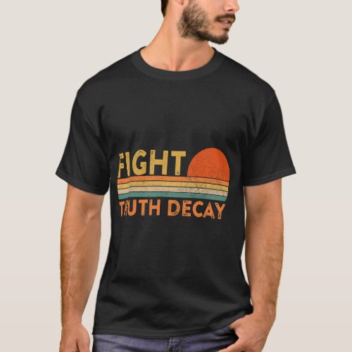 Fight Truth Decay Facts Matter Anti Conspiracy The T_Shirt