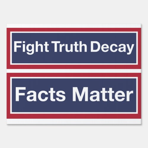 Fight Truth Decay FactsMatter Sign