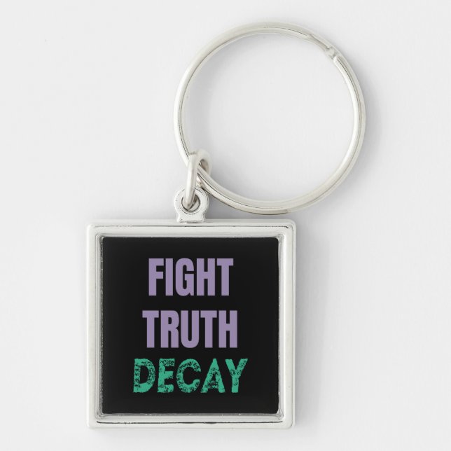 Fight Truth Decay Keychain (Front)