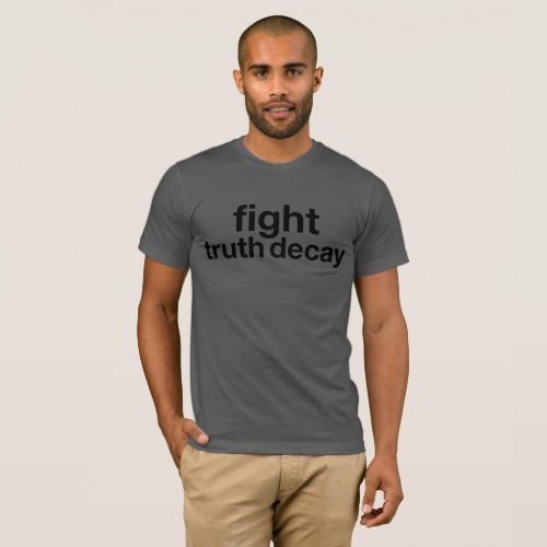 Fight Truth Decay Resist Trump T_Shirt