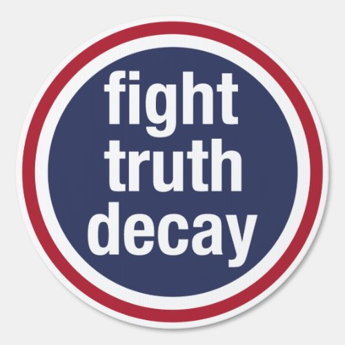 fight truth decay sign
