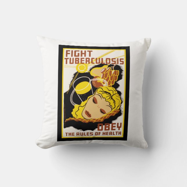 Fight Tuberculosis ~ Obey the Rules of Health Throw Pillow (Front)