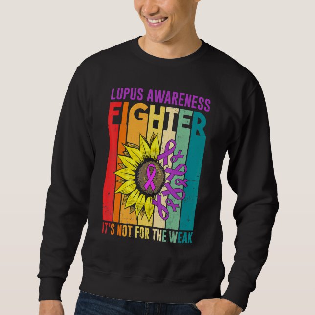 Fighter Its Not For The Weak Lupus Awareness Sweatshirt (Front)