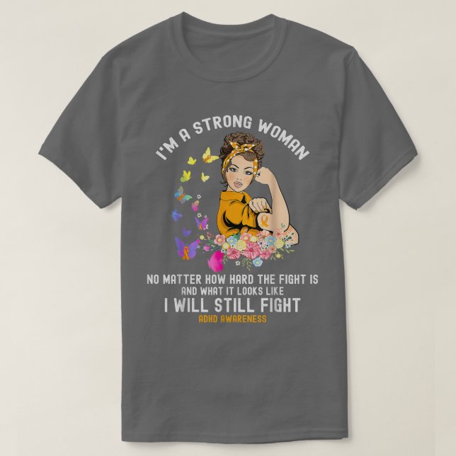 Fighting ADHD I'm A Strong Woman  T-Shirt (Design Front)