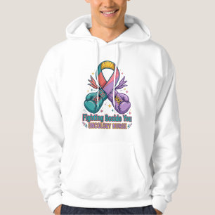 Fighting Beside You Oncology Nurse Hoodie