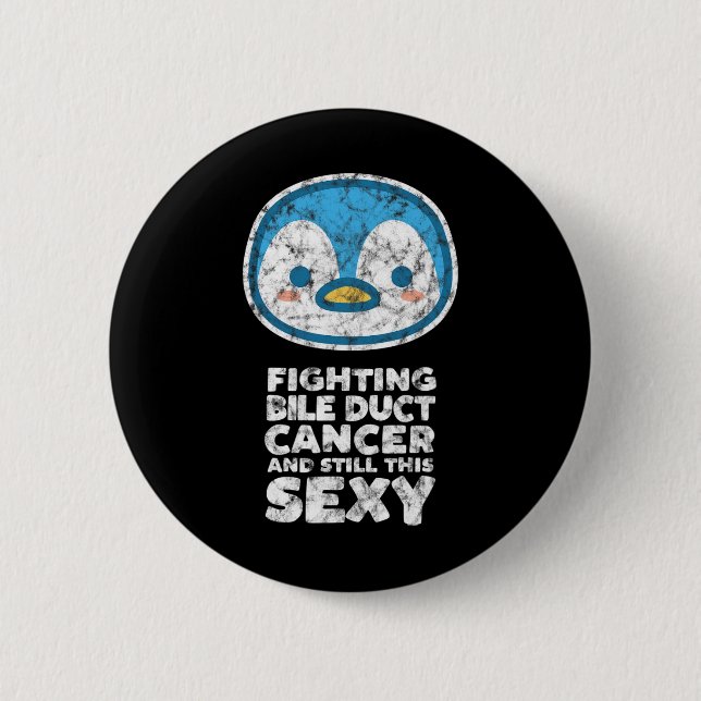 Fighting Bile Duct Cancer Still This Y Quote Pengu Button (Front)