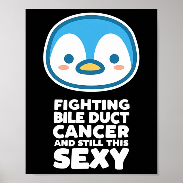 Fighting Bile Duct Cancer Still This Y Quote Pengu Poster (Front)