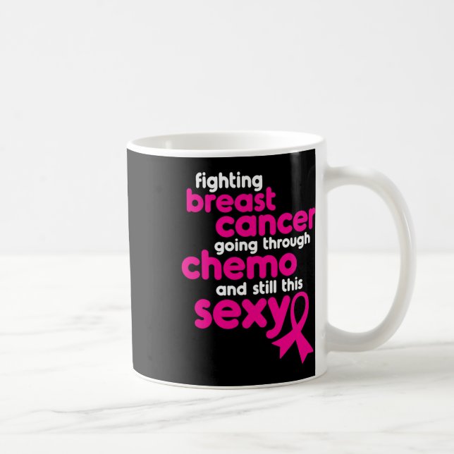 Fighting Breast Cancer Going Through Chemo And Sti Coffee Mug (Right)