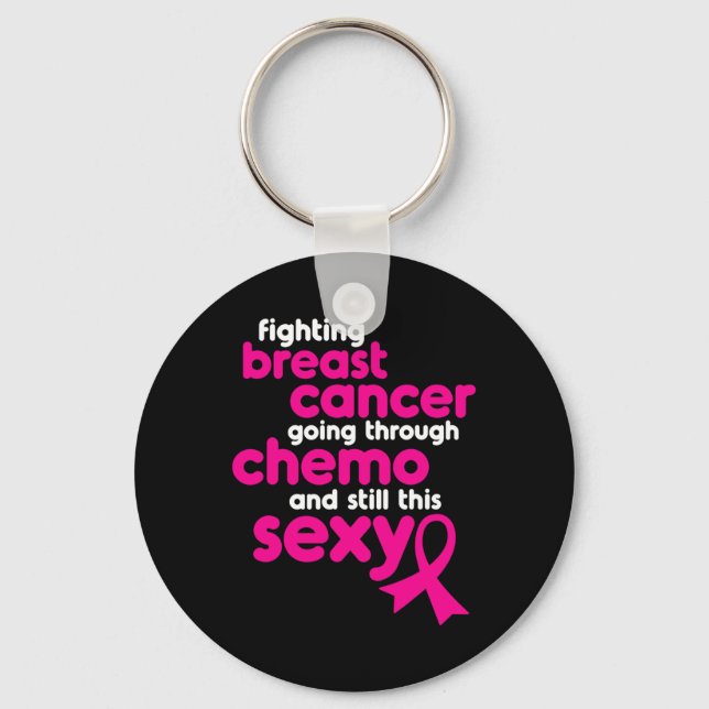 Fighting Breast Cancer Going Through Chemo and Sti Keychain (Front)
