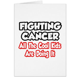 Fighting Cancer...All The Cool Kids Are Doing It