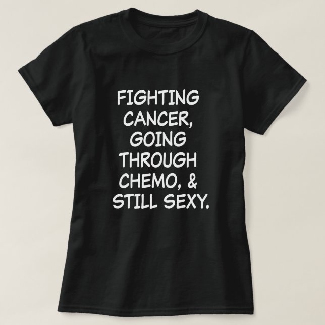 Fighting Cancer Going Through Chemo T-Shirt (Design Front)