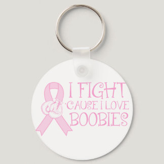 Fighting Cause I Love B O O B I E S Keychain