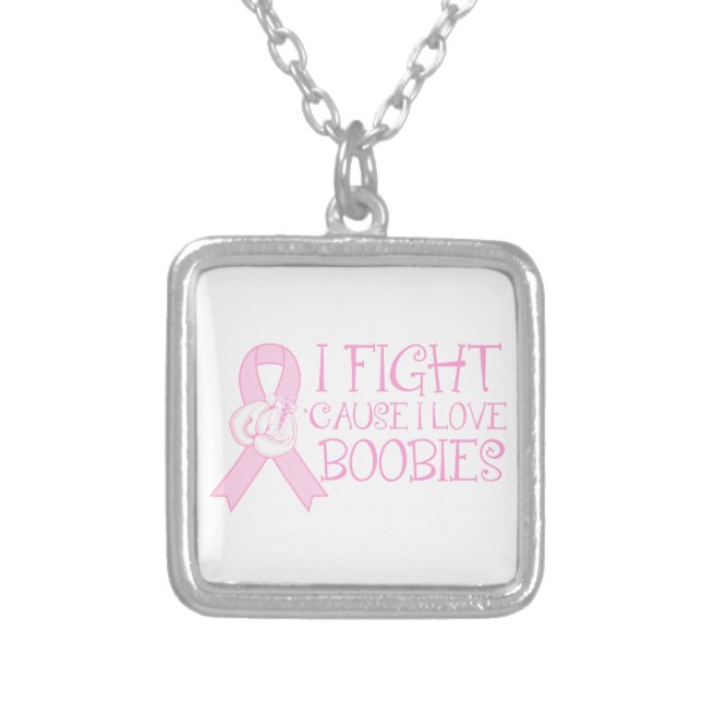 Fighting Cause I Love B O O B I E S Silver Plated Necklace (Front)