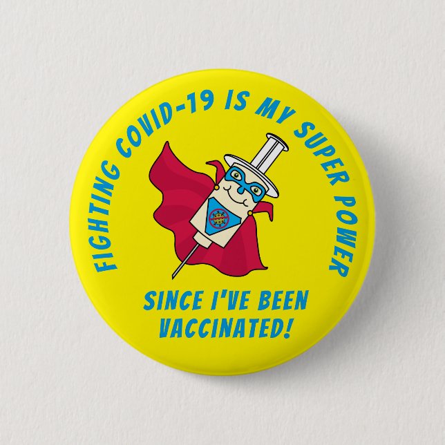 Fighting COVID is My Super Power I'm Vaccinated Button (Front)