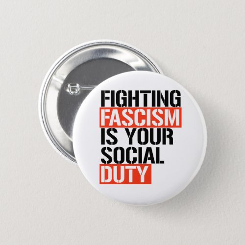 Fighting Fascism is your duty Button