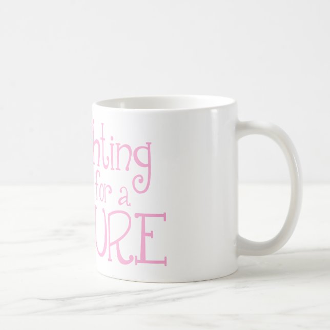 Fighting For A Cure Coffee Mug (Right)