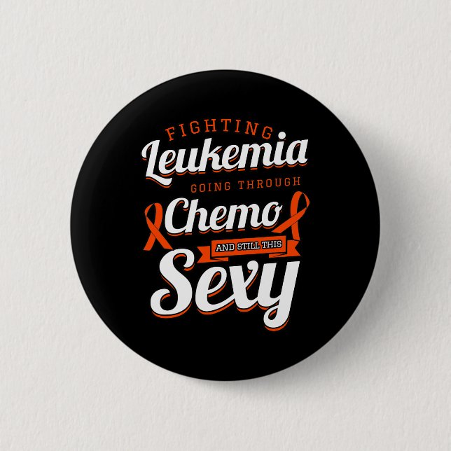 Fighting Leukemia  Blood Cancer Chemotherapy Gift  Button (Front)