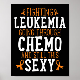 Fighting Leukemia Chemo Y Cancer Awareness Quote F Poster