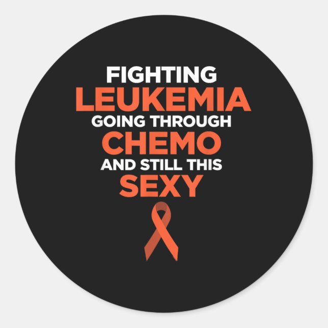 Fighting Leukemia Chemo Y Cancer Quote _ Gift  Classic Round Sticker (Front)