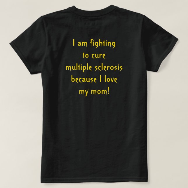 Fighting Multiple Sclerosis for mom T-Shirt (Design Back)