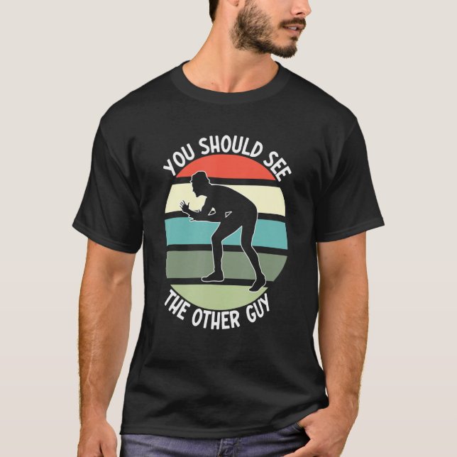 Fighting Sports Wrestling  You Should See The Othe T-Shirt (Front)