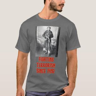 Fighting Terrorism Since 1492  T-Shirt