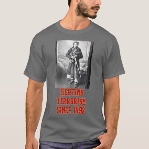 Fighting Terrorism Since 1492  T_Shirt