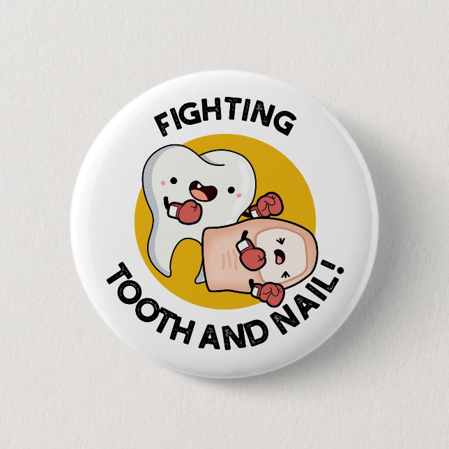 Fighting Tooth And Nail Funny Boxing Puns  Button (Front)