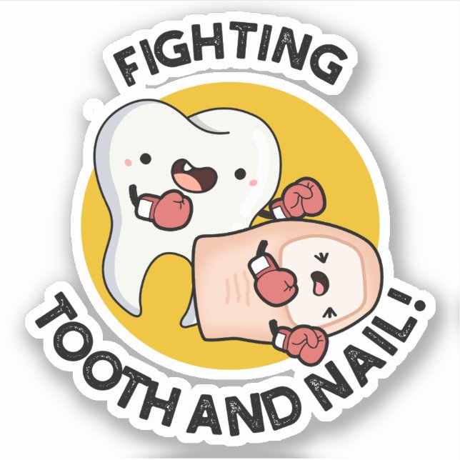 Fighting Tooth And Nail Funny Boxing Puns  Sticker (Front)