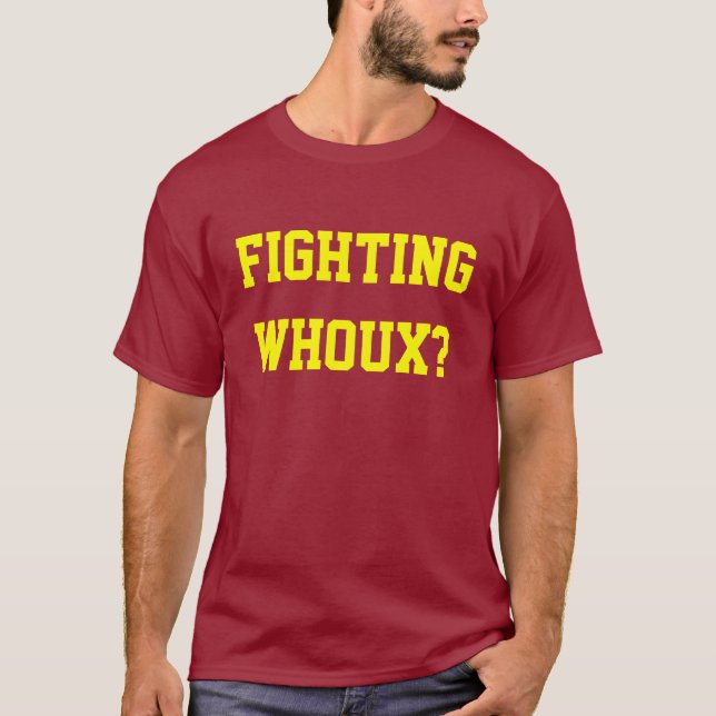 Fighting Whoux? T-Shirt (Front)