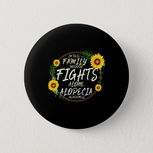 Fights Alone Family Support Alopecia Awareness  Button