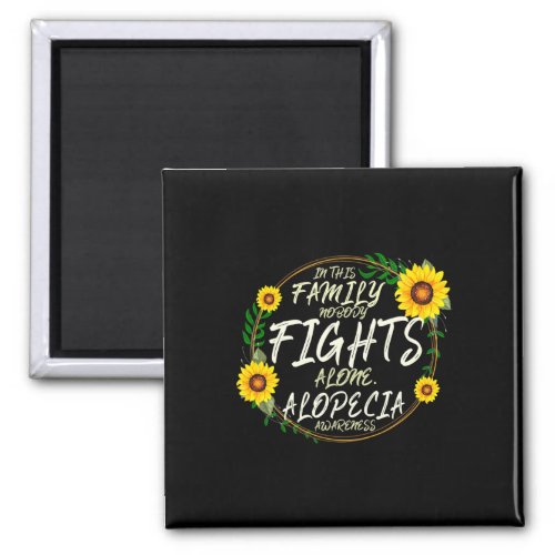 Fights Alone Family Support Alopecia Awareness  Magnet