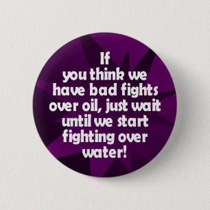 Fights over water pinback button