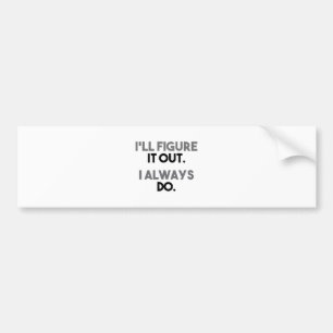 Figure It Out Bumper Sticker
