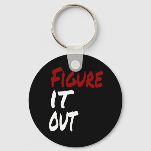 Figure IT OUT Funny Humor Keychain