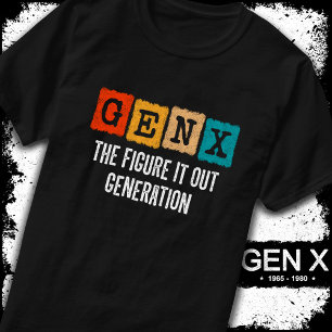 Figure It Out Generation X Gen Xer Funny Gen X T-Shirt