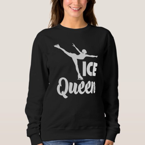 Figure Skating Fans Skater Ice Skate  Ice Queen Sweatshirt