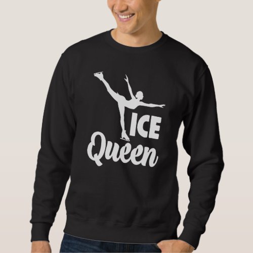 Figure Skating Fans Skater Ice Skate  Ice Queen Sweatshirt