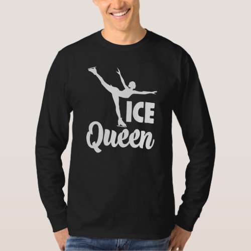 Figure Skating Fans Skater Ice Skate  Ice Queen T_Shirt