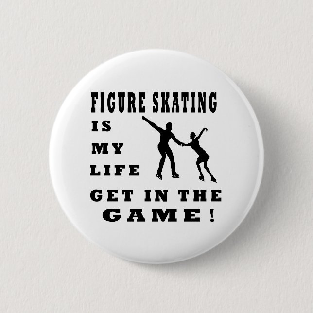 Figure Skating Is My Life Pinback Button (Front)