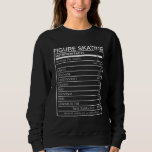 Figure Skating Nutrition Facts Sarcastic Cool Figu Sweatshirt