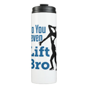 Figure Skating Skater Pairs Do You Even Lift Bro Thermal Tumbler